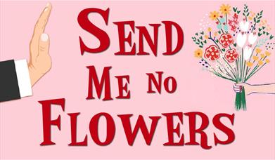 Send Me No Flowers