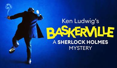 Ken Ludwig's Baskerville: A Sherlock Holmes Mystery
