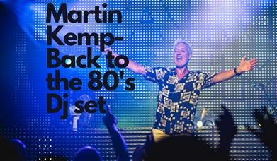 Martin Kemp - Back to the 80's DJ Set