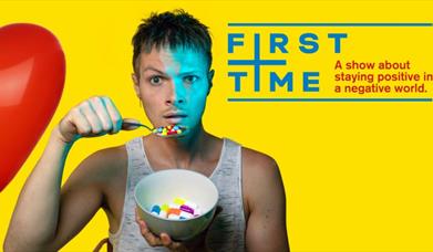First Time: a show about staying positive in a negative world