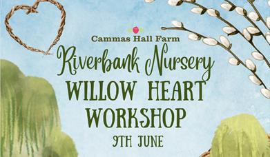 Willow Heart Workshop at Cammas Hall Farm