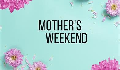 Mother's Weekend