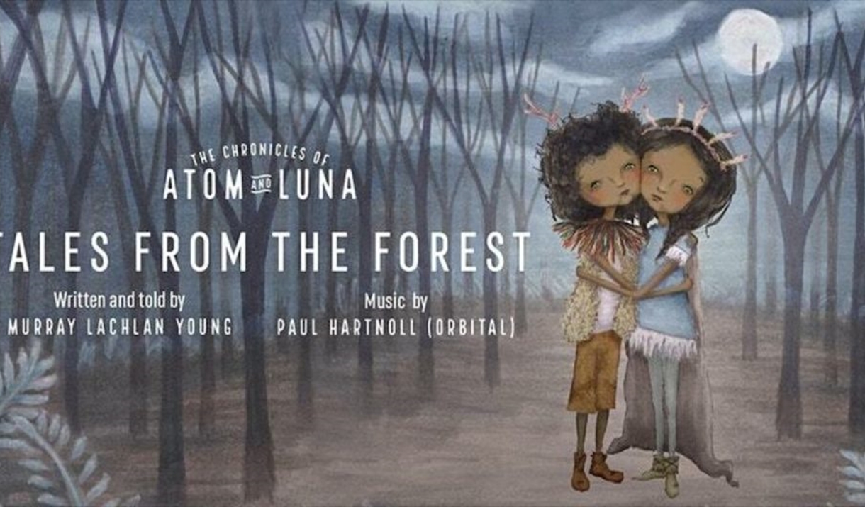 Atom & Luna - tales from the forest. Written & told by Murray Lachlan Young. Music by Paul Hartnoll (Orbital)