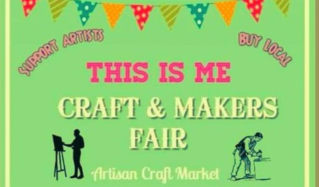 "Support artists, buy local
This Is Me
Craft and Makers Fair
Artisan Craft Market"