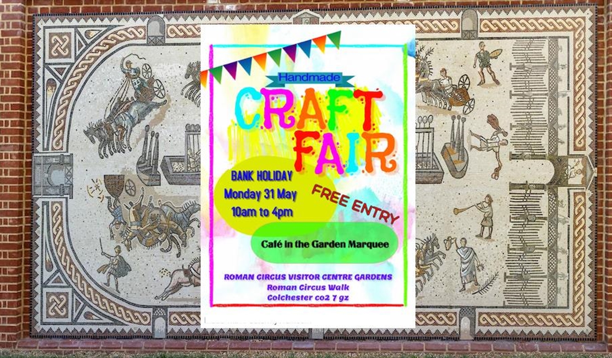 Handmade Craft Fair - Bank Holiday Monday 31 May - 10am to 4pm - Free Entry - Cafe in the Garden Marquee - Roman Circus Visitor Centre.