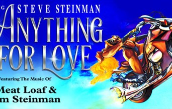 Steve Steinman's Anything for Love - The Meatloaf Story