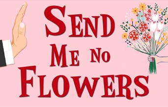 Send Me No Flowers