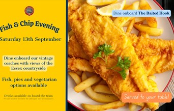 Fish & Chip Evening at the Colne Valley Railway