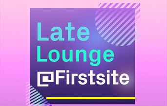 Late Lounge @ Firstsite