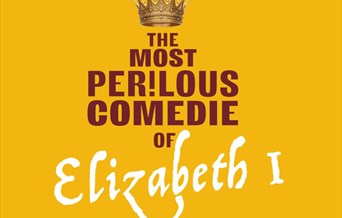 The Most Perilous Comedie of Elizabeth I