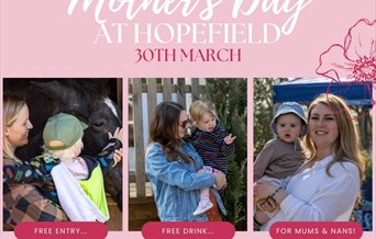 Mother's Day at Hopefield - Mums/Nans go FREE