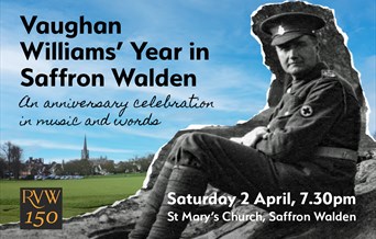 Vaughan Williams' Year In Saffron Walden - a Celebration in Music and Words