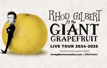 Rhod Gilbert & The Giant Grapefruit