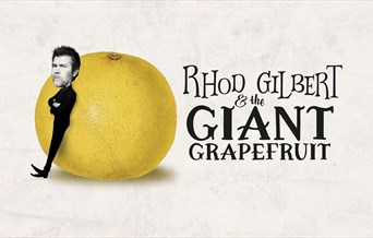 RHOD GILBERT & THE GIANT GRAPEFRUIT