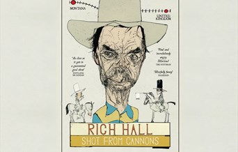 Rich Hall: Shot From Cannons