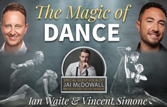 The Magic of Dance With Strictly's Vincent Simone and Ian Waite