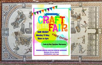 Handmade Craft Fair - Bank Holiday Monday 31 May - 10am to 4pm - Free Entry - Cafe in the Garden Marquee - Roman Circus Visitor Centre.