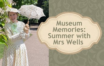 Museum Memories: Summer with Mrs Wells