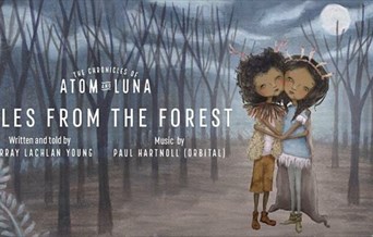 Atom & Luna - tales from the forest. Written & told by Murray Lachlan Young. Music by Paul Hartnoll (Orbital)