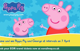 Come and see Peppa Pig and George