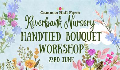Handtied Bouquet Workshop at Cammas Hall Farm