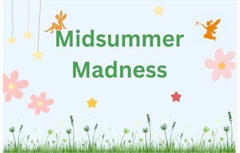 Midsummer Madness Family Fun Day