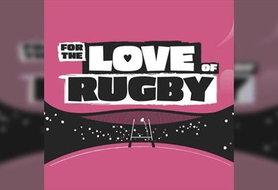 For The Love of Rugby