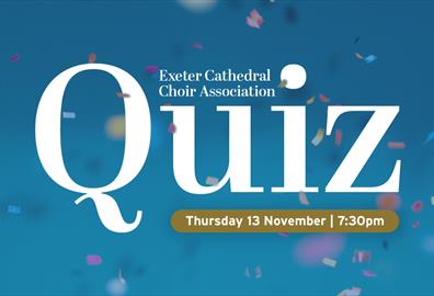 Exeter Cathedral Choir Association Quiz