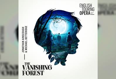 English Touring Opera: The Vanishing Forest