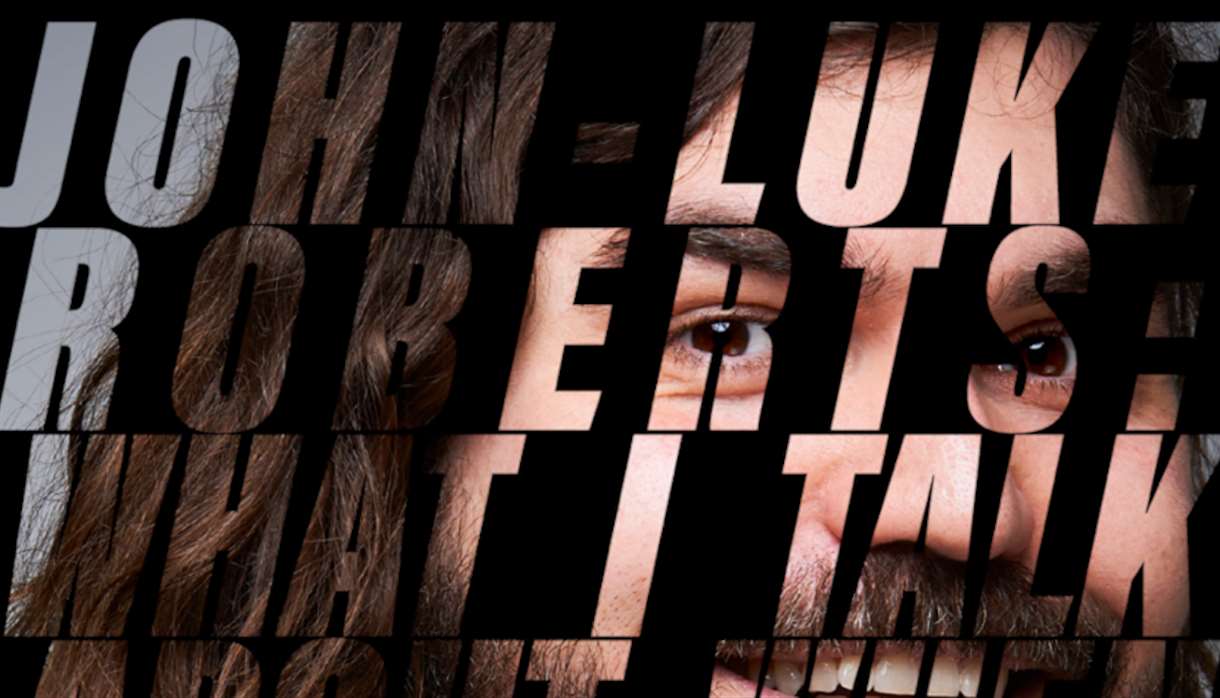 John-Luke Roberts - What I Talk About When I Run About, Talking