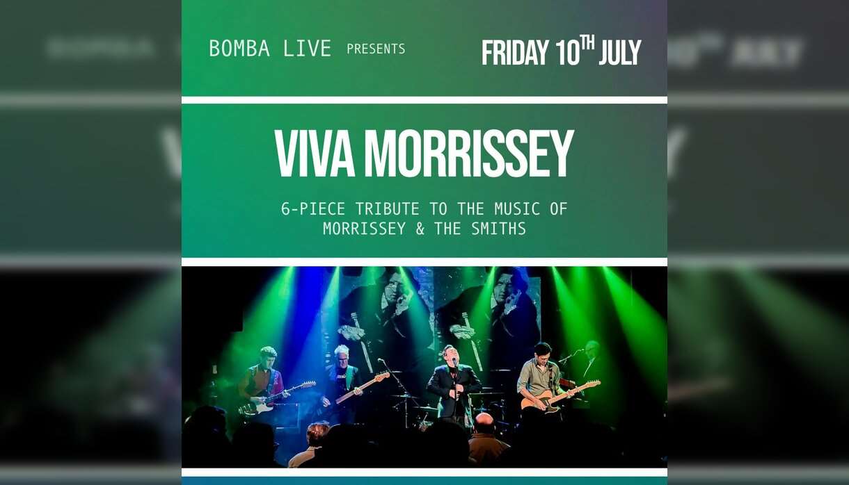 VIVA MORRISSEY (The Smiths tribute) Bomba Exeter