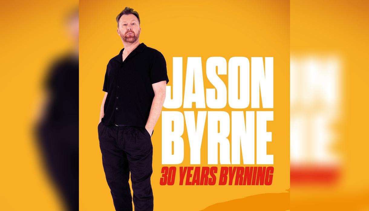 Jason Byrne: 30 Years Byrning
