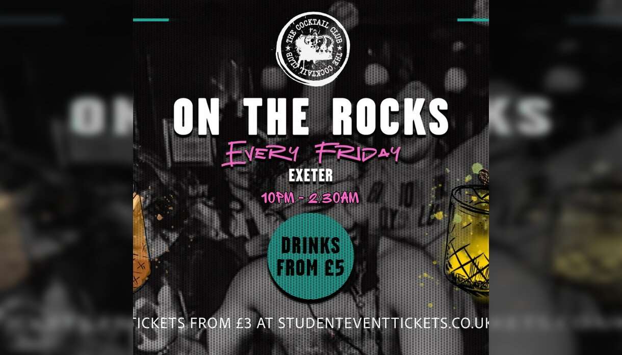 On The Rocks @ The Cocktail Club Exeter - Every