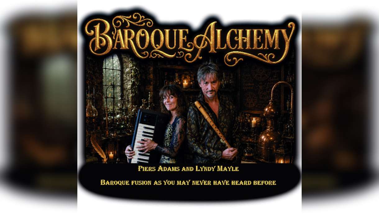 Baroque Alchemy: Piers Adams and Lyndy Mayle