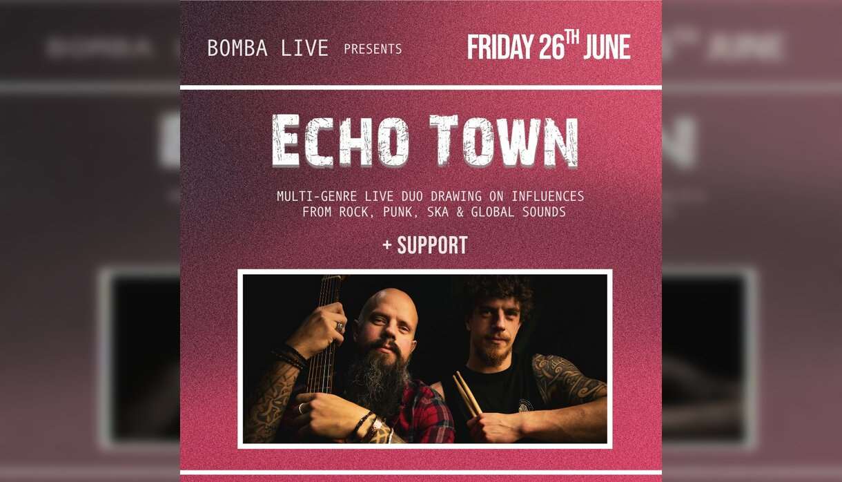 Bomba Live presents: ECHO TOWN