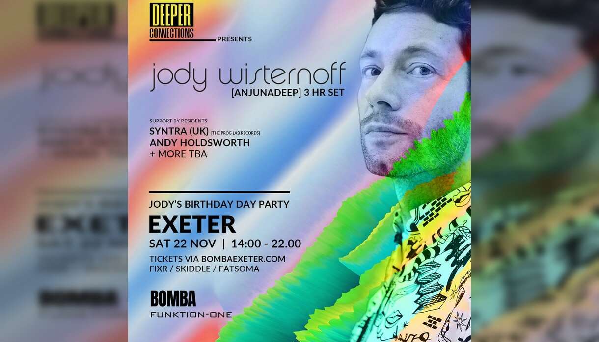 Jody Wisternoff's (Anjunadeep) Birthday Day Party / Bomba Exeter