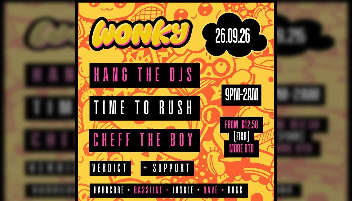HANG THE DJs, TIME TO RUSH, CHEFF THE BOY Exeter
