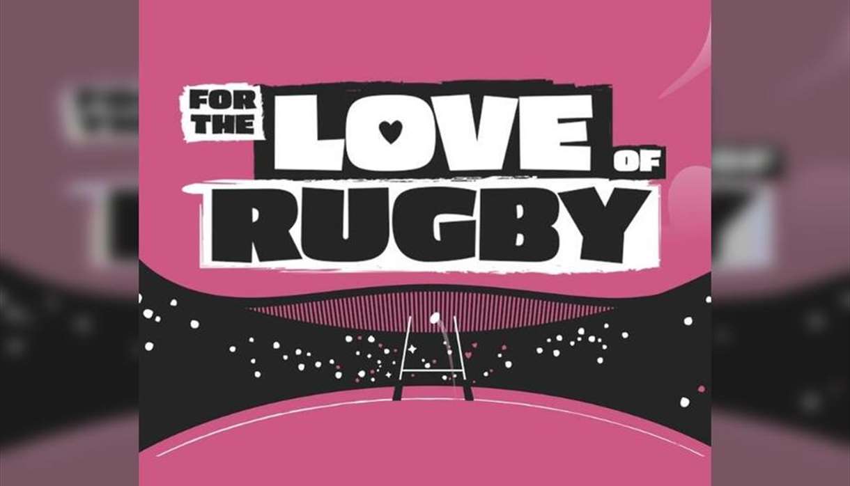 For The Love of Rugby