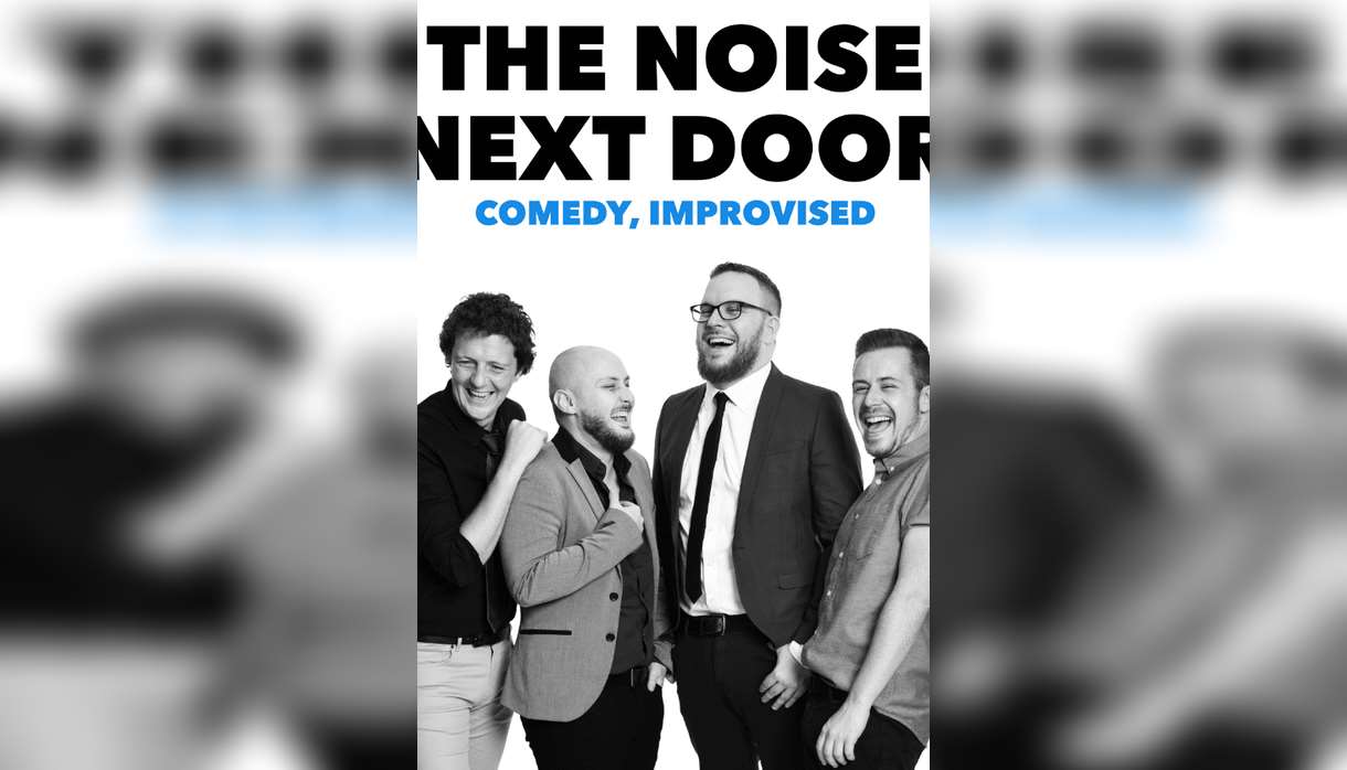 The Noise Next Door: Comedy, Improvised