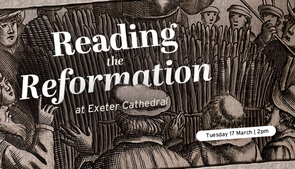 Reading the Reformation at Exeter Cathedral