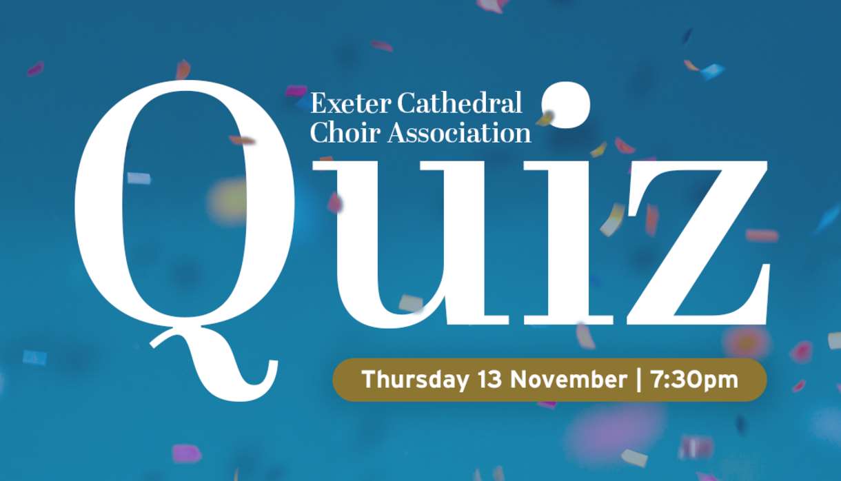 Exeter Cathedral Choir Association Quiz