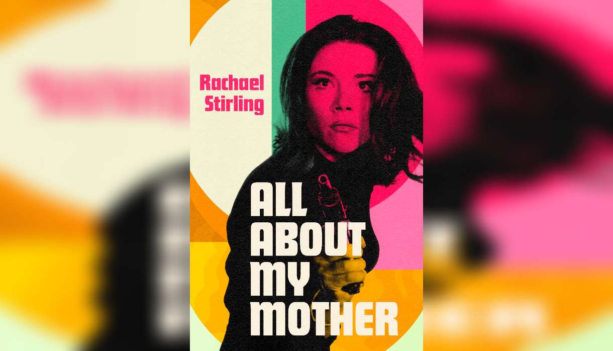 Rachael Stirling: All About My Mother: The Life Of Diana Rigg