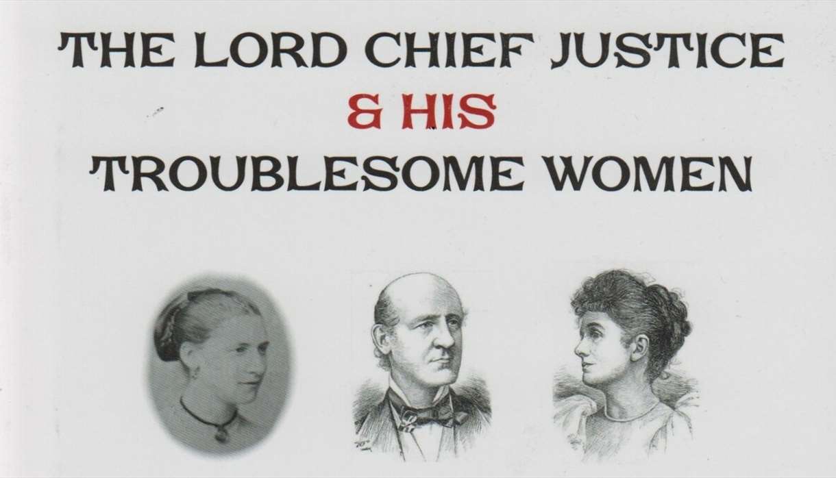 A Shattered Idol: The Lord Chief Justice and his Troublesome Women
