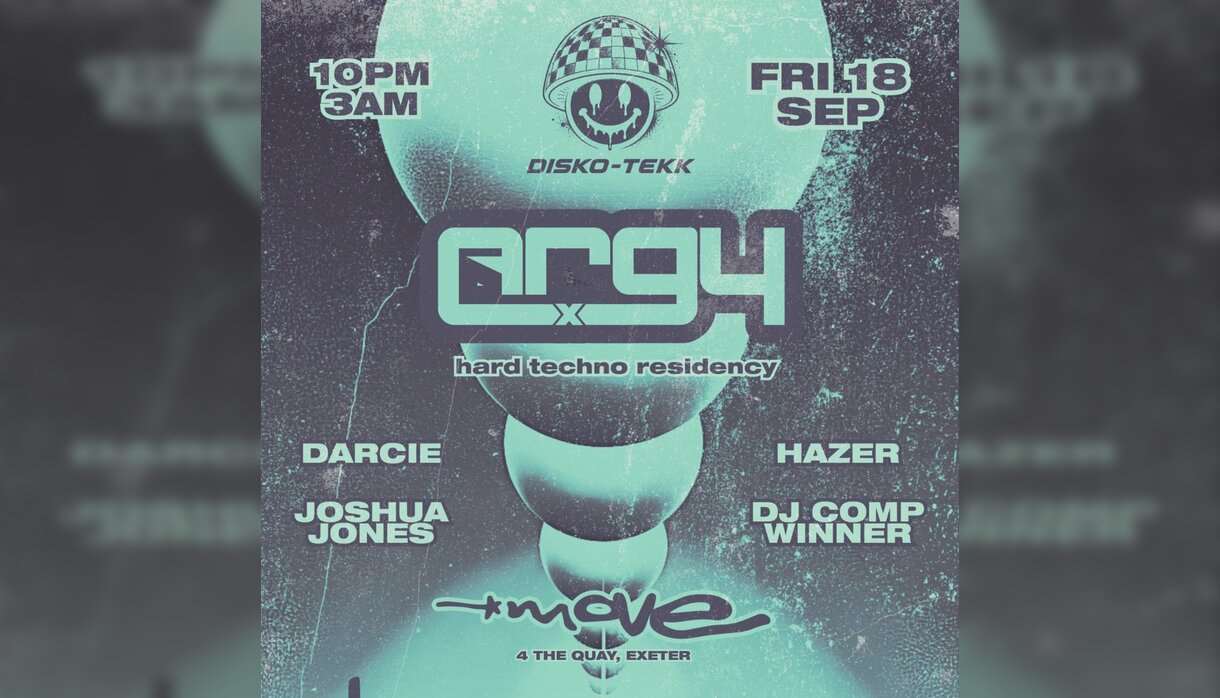 DISKO-TEKK ARGY X + guests Move Exeter