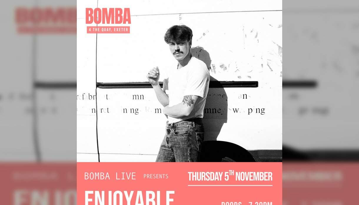 Bomba Live: ENJOYABLE LISTENS + support Exeter 05.11.2