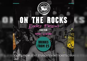 On The Rocks @ The Cocktail Club Exeter - Every