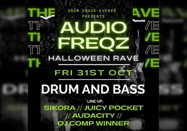 Drum Shack Presents Audio Freqz HALLOWEEN RAVE