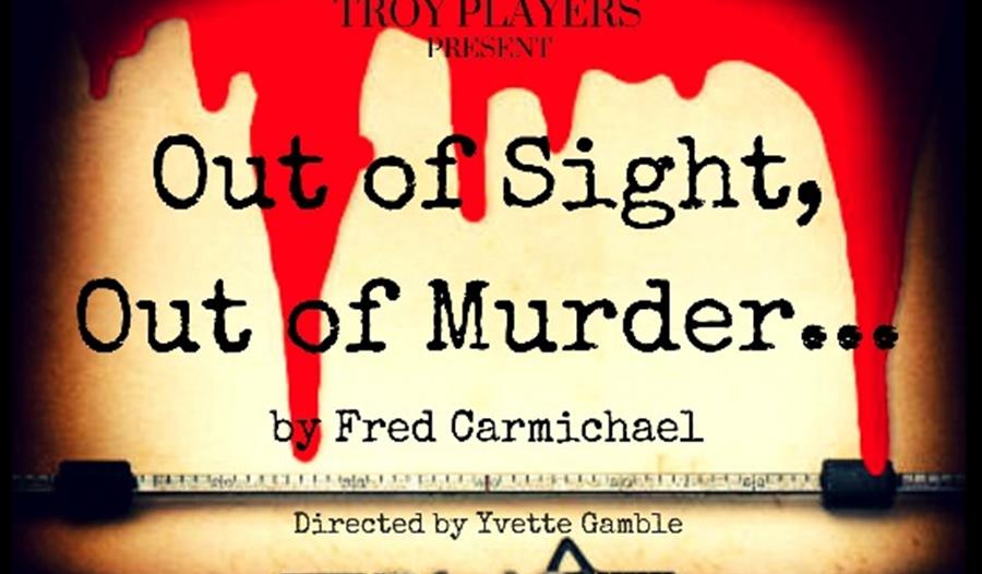 Troy Players. Out of Sight....Out of Murder