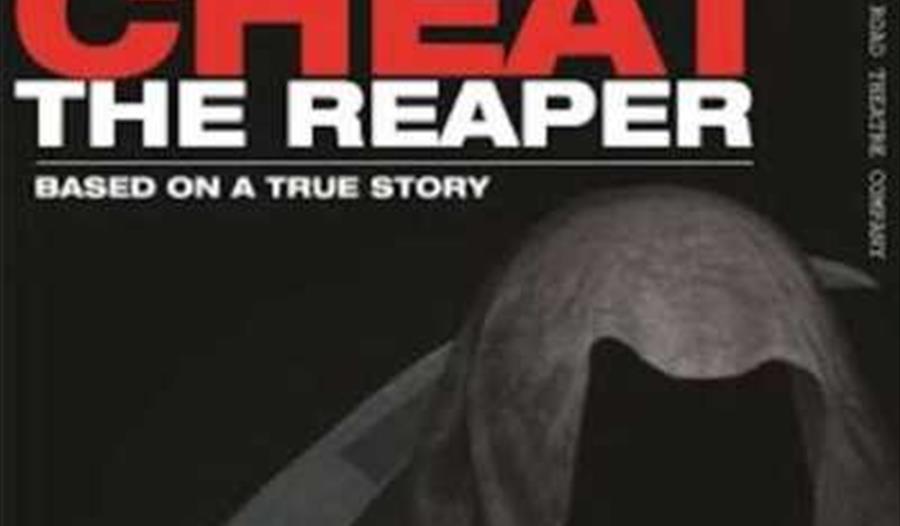 Open Road Theatre Company presents: Cheat the Reaper'