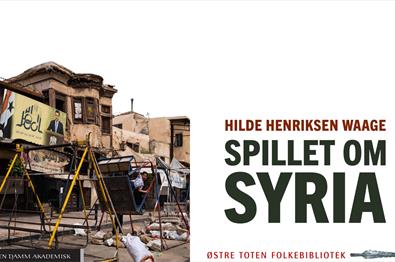 Spillet om Syria - foredrag med Hilde Henriksen Waage